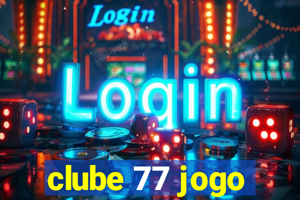 clube 77 jogo